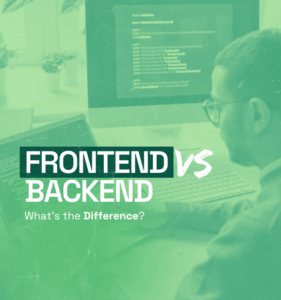 Frontend vs Backend Development: What's the Difference?